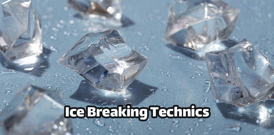 تکنیک های یخ شکنی : چگونه یخشکنی کنیم؟